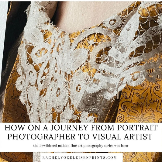 How on a journey from portrait photographer to visual artist the bewildered maiden fine art photography series was born - Rachel Vogeleisen Prints