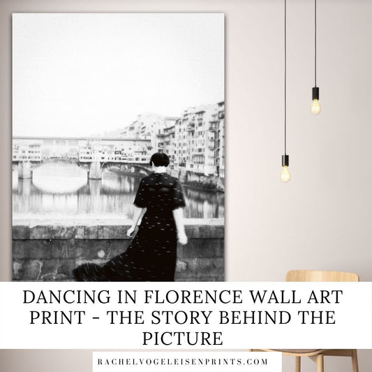 Dancing in Florence wall art print the story behind the picture - Rachel Vogeleisen Prints