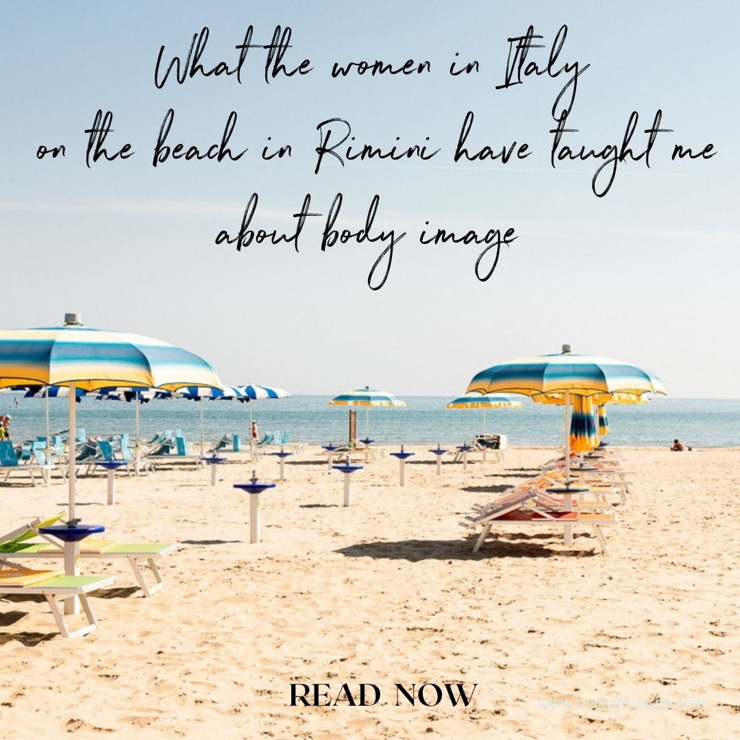 What the women in Italy on the beach in Rimini have taught me about body image